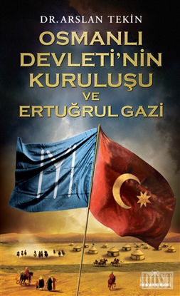 Osmanlı Devleti'nin Kuruluşu ve Ertuğrul Gazi